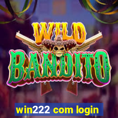 win222 com login